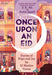 Once Upon an Eid: Stories of Hope and Joy by 15 Muslim Voices - Paperback | Diverse Reads