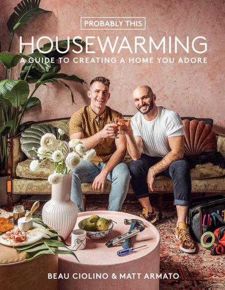 Probably This Housewarming: A Guide to Creating a Home You Adore - Diverse Reads