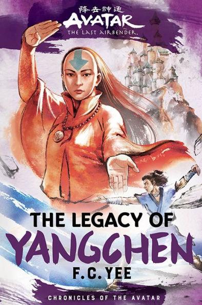 The Legacy of Yangchen: Avatar, The Last Airbender (Chronicles of the Avatar Book 4) - Hardcover | Diverse Reads