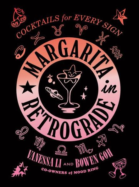 Margarita in Retrograde: Cocktails for Every Sign - Hardcover | Diverse Reads