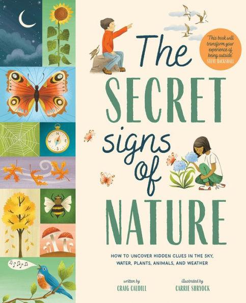 The Secret Signs of Nature: How to Uncover Hidden Clues in the Sky, Water, Plants, Animals, and Weather - Hardcover | Diverse Reads