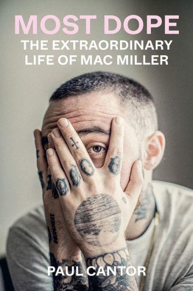Most Dope: The Extraordinary Life of Mac Miller - Paperback | Diverse Reads