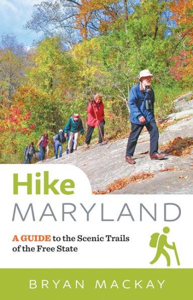 Hike Maryland: A Guide to the Scenic Trails of the Free State - Paperback | Diverse Reads