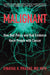 Malignant: How Bad Policy and Bad Evidence Harm People with Cancer - Hardcover | Diverse Reads