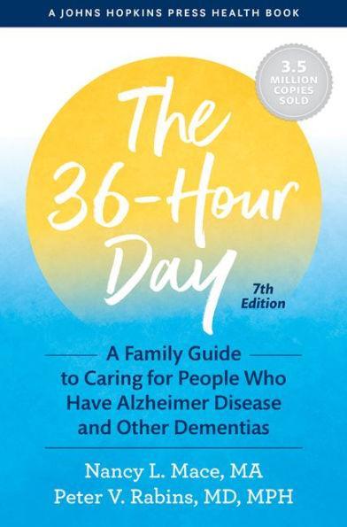 The 36-Hour Day: A Family Guide to Caring for People Who Have Alzheimer Disease and Other Dementias - Paperback(seventh edition) | Diverse Reads