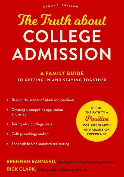The Truth about College Admission: A Family Guide to Getting In and Staying Together - Paperback | Diverse Reads