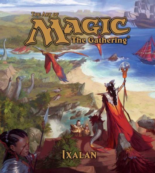 The Art of Magic: The Gathering - Ixalan - Hardcover | Diverse Reads