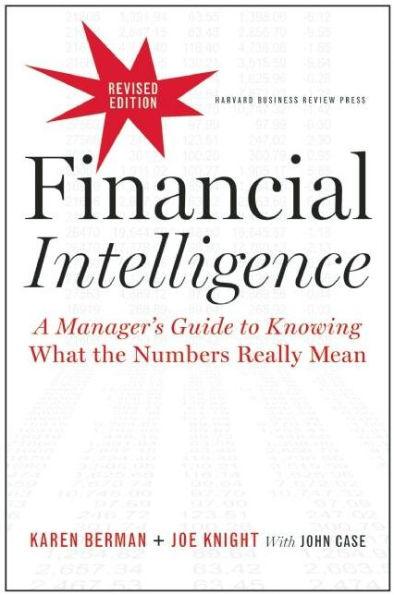 Financial Intelligence, Revised Edition: A Manager's Guide to Knowing What the Numbers Really Mean - Hardcover | Diverse Reads