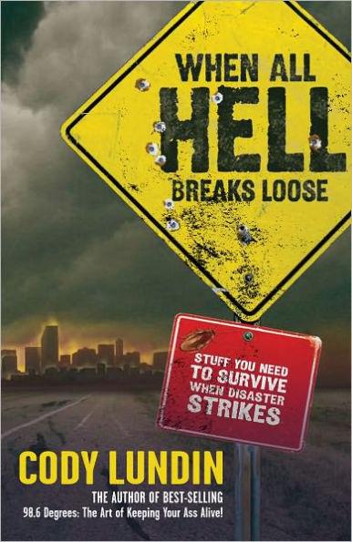 When All Hell Breaks Loose: Stuff You Need To Survive When Disaster Strikes - Paperback | Diverse Reads