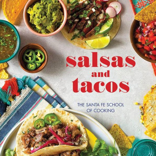 Salsas and Tacos: The Santa Fe School of Cooking - Hardcover | Diverse Reads