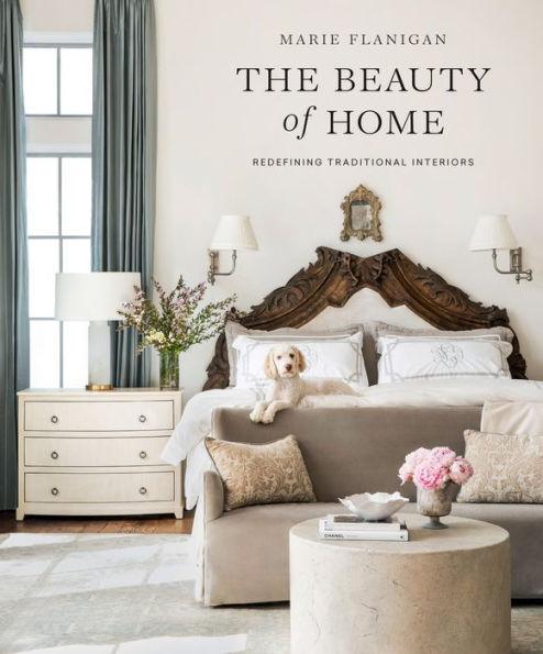 The Beauty of Home: Redefining Traditional Interiors - Hardcover | Diverse Reads