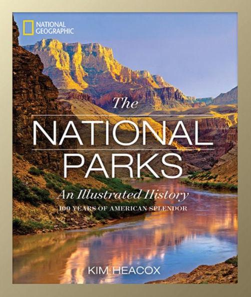 National Geographic The National Parks: An Illustrated History - Hardcover | Diverse Reads