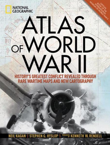 Atlas of World War II: History's Greatest Conflict Revealed Through Rare Wartime Maps and New Cartography - Hardcover | Diverse Reads