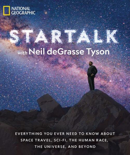 StarTalk: Everything You Ever Need to Know About Space Travel, Sci-Fi, the Human Race, the Universe, and Beyond - Paperback(Reprint) | Diverse Reads