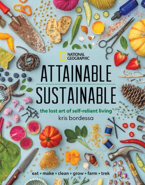 Attainable Sustainable: The Lost Art of Self-Reliant Living - Hardcover | Diverse Reads