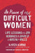 In Praise of Difficult Women: Life Lessons From 29 Heroines Who Dared to Break the Rules - Paperback | Diverse Reads