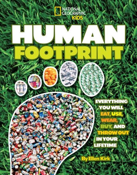 Human Footprint: Everything You Will Eat, Use, Wear, Buy, and Throw Out in Your Lifetime - Paperback | Diverse Reads