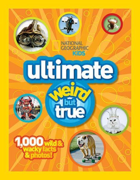 National Geographic Kids Ultimate Weird but True: 1,000 Wild & Wacky Facts and Photos - Hardcover | Diverse Reads