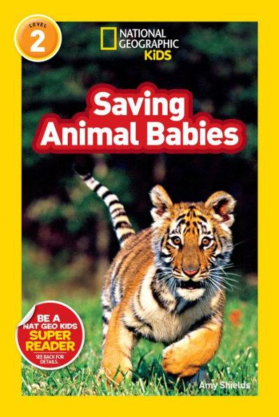 Saving Animal Babies (National Geographic Readers Series: Level 2) - Paperback | Diverse Reads