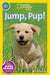 Jump, Pup! (National Geographic Readers Series) - Paperback | Diverse Reads