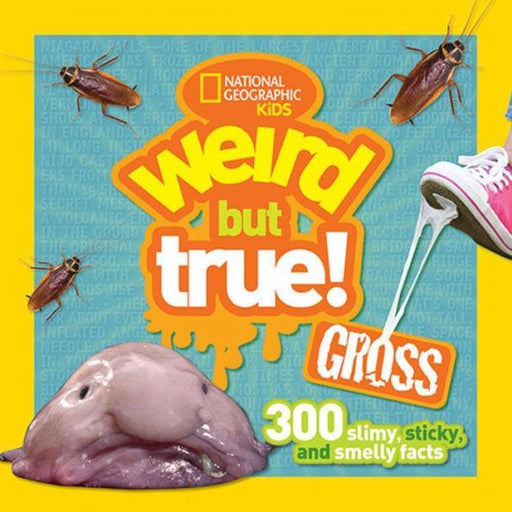 Weird But True Gross: 300 Slimy, Sticky, and Smelly Facts - Paperback | Diverse Reads