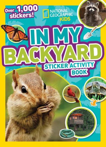 National Geographic Kids In My Backyard Sticker Activity Book: Over 1,000 Stickers! - Paperback(Mass Market Paperback) | Diverse Reads