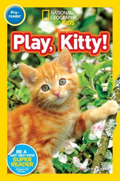 Play, Kitty! (National Geographic Readers Series: Pre-reader) - Paperback | Diverse Reads