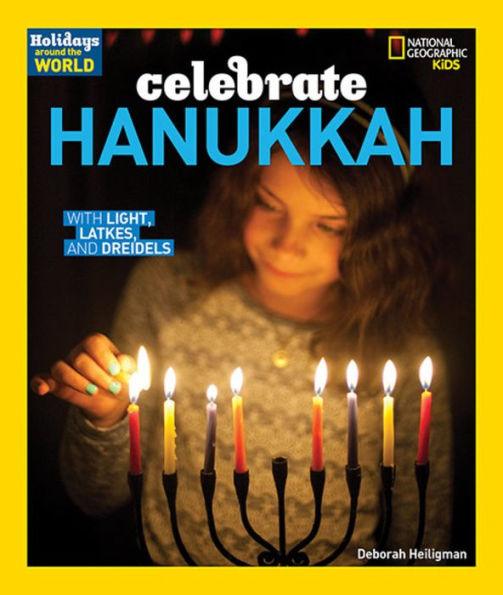 Celebrate Hanukkah: With Light, Latkes, and Dreidels - Paperback | Diverse Reads
