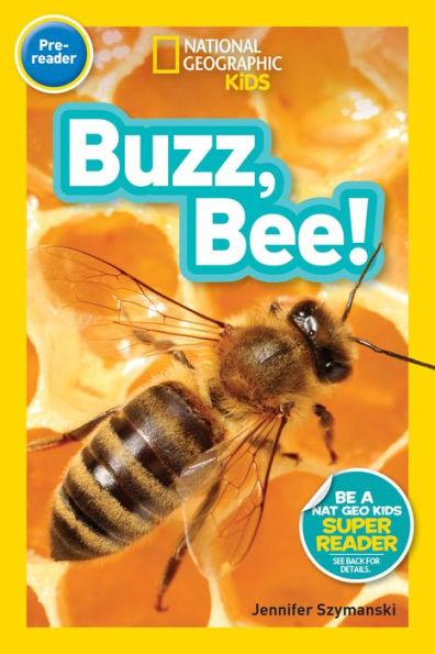 Buzz, Bee! (National Geographic Readers Series) - Paperback | Diverse Reads