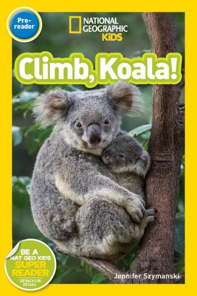 Climb, Koala! (National Geographic Readers Series) - Paperback | Diverse Reads