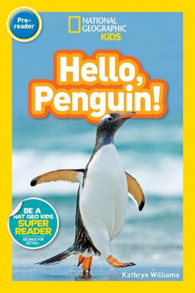 Hello, Penguin! (National Geographic Readers Series: Pre-Reader) - Paperback | Diverse Reads