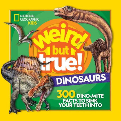 Weird But True! Dinosaurs: 300 Dino-Mite Facts to Sink Your Teeth Into - Hardcover(Library Binding) | Diverse Reads