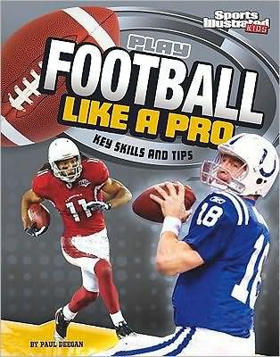 Play Football Like a Pro: Key Skills and Tips - Paperback | Diverse Reads