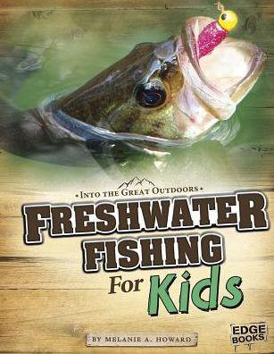 Freshwater Fishing for Kids - Paperback | Diverse Reads