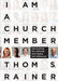 I Am a Church Member: Discovering the Attitude that Makes the Difference - Hardcover | Diverse Reads