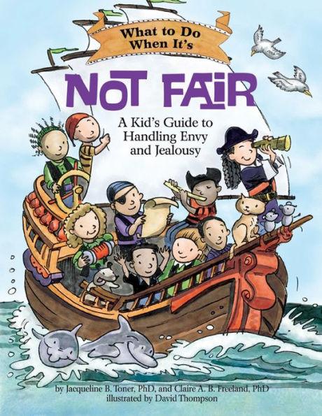 What to Do When It's Not Fair: A Kid's Guide to Handling Envy and Jealousy - Paperback | Diverse Reads