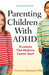 Parenting Children With ADHD: 10 Lessons That Medicine Cannot Teach - Paperback | Diverse Reads