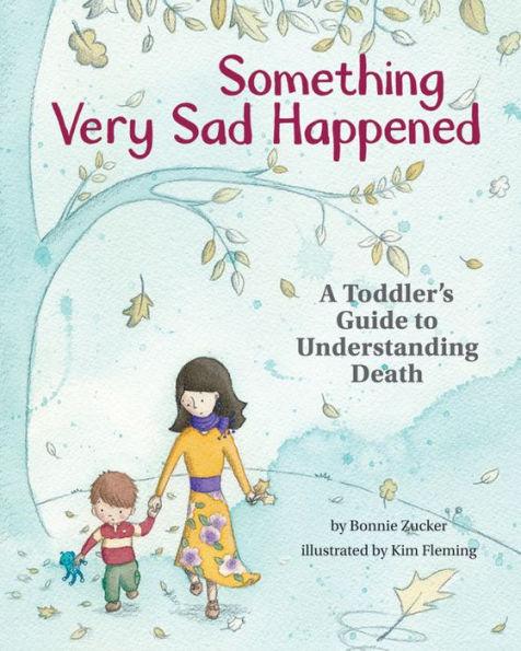 Something Very Sad Happened: A Toddler's Guide to Understanding Death - Hardcover | Diverse Reads