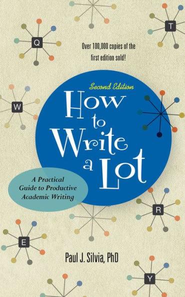 How to Write a Lot: A Practical Guide to Productive Academic Writing - Paperback | Diverse Reads