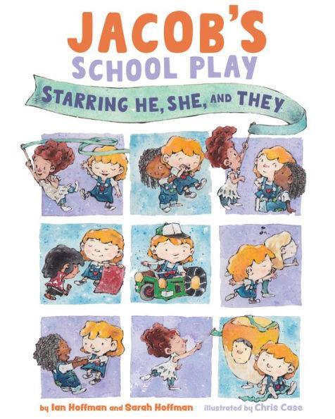 Jacob's School Play: Starring He, She, and They - Diverse Reads