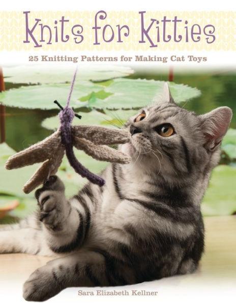 Knits for Kitties: 25 Knitting Patterns for Making Cat Toys - Paperback | Diverse Reads