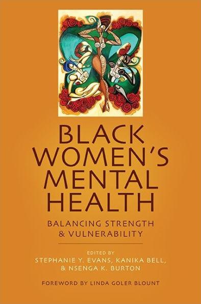 Black Women's Mental Health: Balancing Strength and Vulnerability - Paperback | Diverse Reads