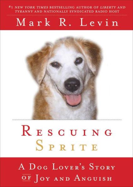 Rescuing Sprite: A Dog Lover's Story of Joy and Anguish - Paperback | Diverse Reads