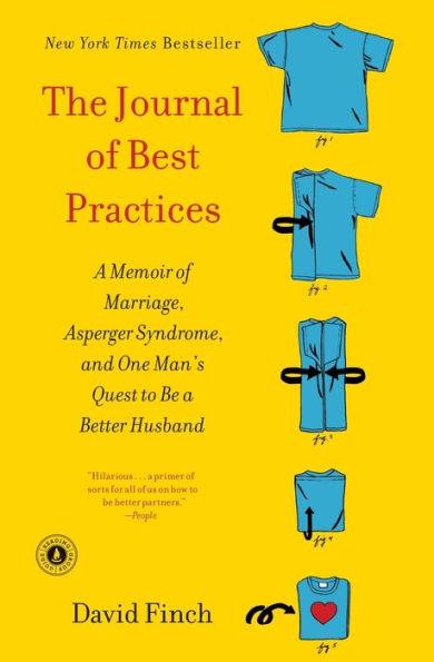 The Journal of Best Practices: A Memoir of Marriage, Asperger Syndrome, and One Man's Quest to Be a Better Husband - Paperback | Diverse Reads