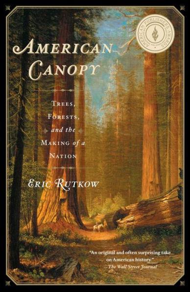 American Canopy: Trees, Forests, and the Making of a Nation - Paperback | Diverse Reads