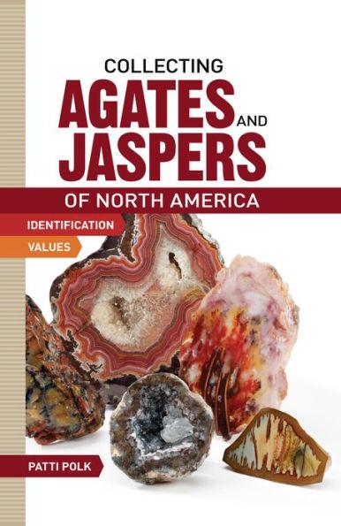 Collecting Agates and Jaspers of North America - Paperback | Diverse Reads