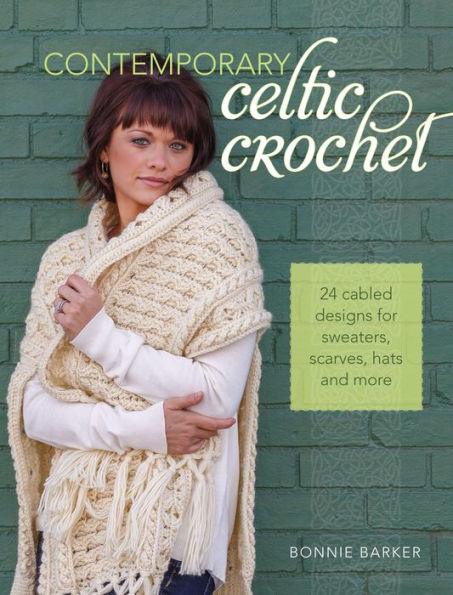 Contemporary Celtic Crochet: 24 Cabled Designs for Sweaters, Scarves, Hats and More - Paperback | Diverse Reads
