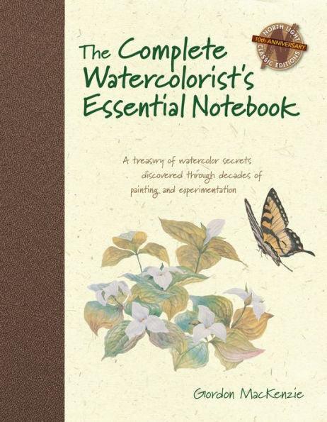 The Complete Watercolorist's Essential Notebook: A treasury of watercolor secrets discovered through decades of painting and expe rimentation - Hardcover | Diverse Reads