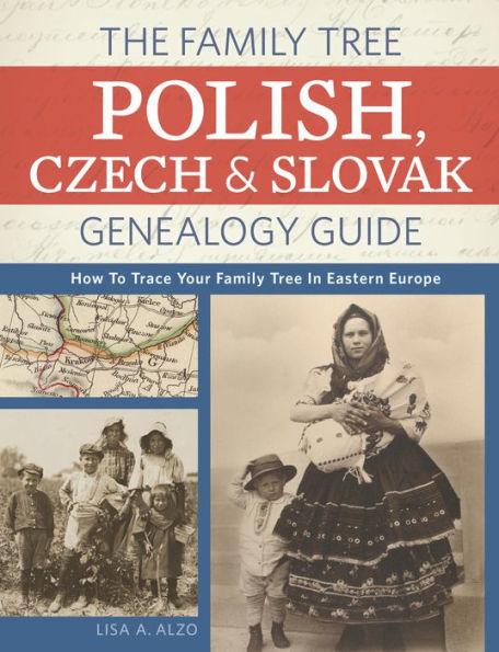The Family Tree Polish, Czech And Slovak Genealogy Guide: How to Trace Your Family Tree in Eastern Europe - Paperback | Diverse Reads