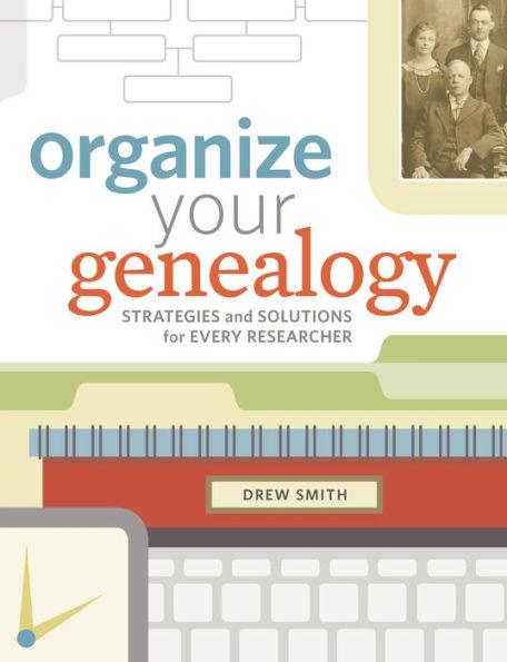 Organize Your Genealogy: Strategies and Solutions for Every Researcher - Paperback | Diverse Reads
